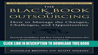 Ebook The Black Book of Outsourcing: How to Manage the Changes, Challenges, and Opportunities Free
