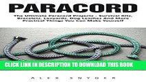 Read Now Paracord: The ultimate Paracord Projects - Survival Kits, Bracelets, Lanyards, Dog