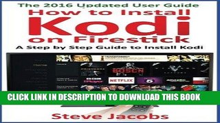 Ebook How to Install Kodi on Firestick: A Step by Step Guide to Install Kodi (expert, Amazon