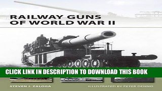 Ebook Railway Guns of World War II (New Vanguard) Free Read