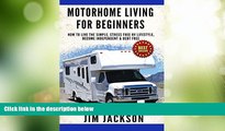 Big Deals  Motorhome: Living For Beginners: How To Live The Simple, Stress Free, RV Lifestyle,