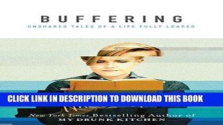 Ebook Buffering: Unshared Tales of a Life Fully Loaded Free Read