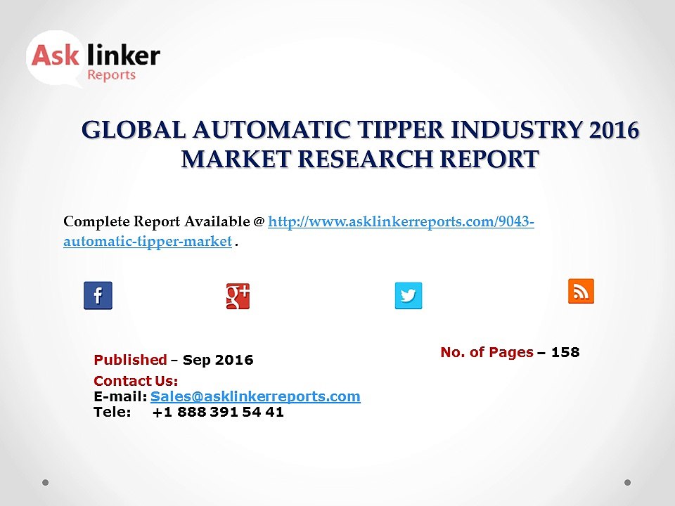 Global Automatic Tipper 2016-2020 Demand Analysis and Forecasts Report
