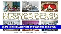 Best Seller Interior Design Master Class: 100 Lessons from America s Finest Designers on the Art