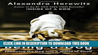 Best Seller Being a Dog: Following the Dog Into a World of Smell Free Read