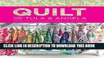 Best Seller Quilt With Tula And Angela: A Start-to-Finish Guide to Piecing and Quilting using