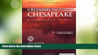 Big Deals  Cruising the Chesapeake: A Gunkholer s Guide  Full Read Most Wanted