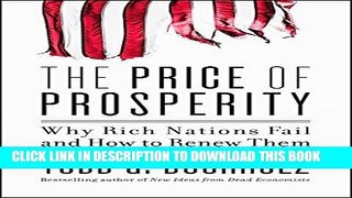 Best Seller The Price of Prosperity: Why Rich Nations Fail and How to Renew Them Free Read