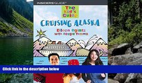 Big Deals  The Kid s Guide to Cruising Alaska (Kid s Guides Series)  Best Seller Books Most Wanted