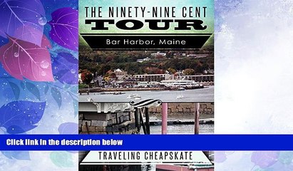 Big Deals  Ninety-Nine Cent Tour of Bar Harbor Maine (Photo Tour): Traveling Cheapskate  Full Read