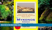Must Have  Mykonos, Greece Travel Guide - Sightseeing, Hotel, Restaurant   Shopping Highlights