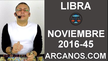 LIBRA HOROSCOPO SEMANAL 30 OCTUBRE a 5 NOVIEMBRE 2016-ARCANOS.COM
