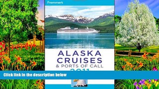 Big Deals  Frommer s Alaska Cruises and Ports of Call 2011 (Frommer s Cruises)  Full Read Most