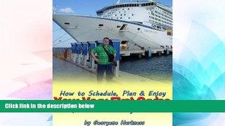 Must Have  How to Schedule, Plan   Enjoy Your Very First Cruise Like You ve Been Doing it Forever