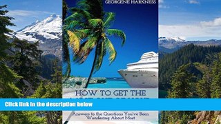 Must Have  How to Get the Most Out of Your Cruise Vacation  READ Ebook Full Ebook