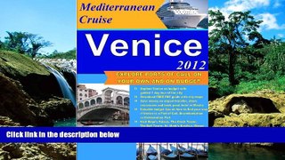 READ FULL  Venice on Mediterranean Cruise, 2012, Explore ports of call on your own and on budget