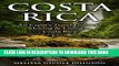 Ebook Costa Rica: An Expat s Travel Guide to Moving   Living in Costa Rica Free Read