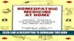 Read Now Homeopathic Medicine At Home: Natural Remedies for Everyday Ailments and Minor Injuries