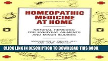 Read Now Homeopathic Medicine At Home: Natural Remedies for Everyday Ailments and Minor Injuries