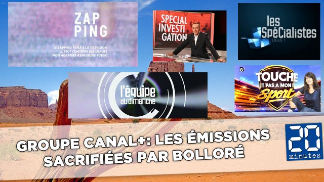 Groupe Canal+: Les émissions sacrifiées par Bolloré