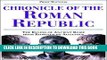 Read Now Chronicle of the Roman Republic: The Rulers of Ancient Rome From Romulus to Augustus