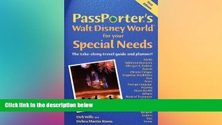 READ FULL  PassPorter s Walt Disney World for Your Special Needs: The Take-Along Travel Guide and