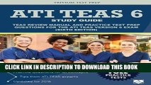 Read Now ATI TEAS 6 Study Guide: TEAS Review Manual and Practice Test Prep Questions for the ATI