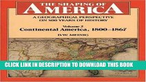 Read Now The Shaping of America: A Geographical Perspective on 500 Years of History, Vol. 2: