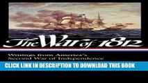 Read Now The War of 1812: Writings from America s Second War of Independence: (Library of America
