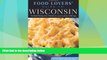 Big Deals  Food Lovers  Guide toÂ® Wisconsin: The Best Restaurants, Markets   Local Culinary