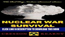 Read Now Nuclear War Survival Skills (Upgraded 2012 Edition) (Red Dog Nuclear Survival) Download