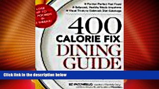 Big Deals  400 Calorie Fix Dining Guide Eat Out and Lose Weight with One Simple Rule  Full Read