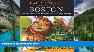 Must Have  Food Lovers  Guide toÂ® Boston: The Best Restaurants, Markets   Local Culinary