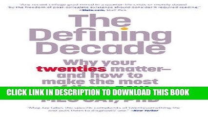 Read Now The Defining Decade: Why Your Twenties Matter--And How to Make the Most of Them Now PDF