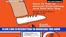 Ebook How to Fail at Almost Everything and Still Win Big: Kind of the Story of My Life Free Read