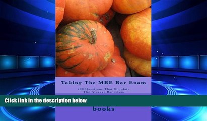 read here  Taking The MBE Bar Exam: 200 Questions That Simulate The Average Bar Exam