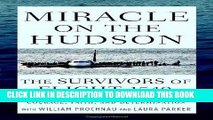 Read Now Miracle on the Hudson: The Survivors of Flight 1549 Tell Their Extraordinary Stories of