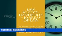 FAVORITE BOOK  Law School Handbook - 10 Areas of Law: As Presented To Actual 2L - 4L Law Students