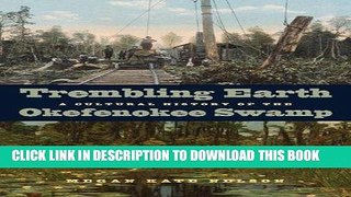 Read Now Trembling Earth: A Cultural History of the Okefenokee Swamp Download Online