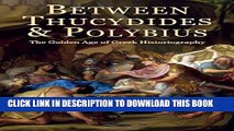 Read Now Between Thucydides and Polybius: The Golden Age of Greek Historiography (Hellenic Studies