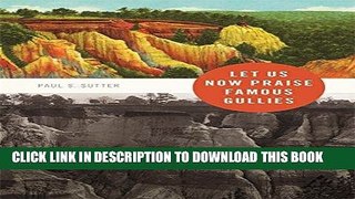 Read Now Let Us Now Praise Famous Gullies: Providence Canyon and the Soils of the South