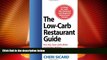 Big Deals  The Low-Carb Restaurant: Eat Well at America s Favorite Restaurants and Stay on Your