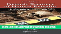 Read Now Forensic Recovery of Human Remains: Archaeological Approaches, Second Edition Download Book