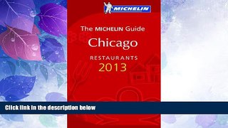 Big Deals  MICHELIN Guide Chicago 2013: Restaurants   Hotels (Michelin Guide/Michelin)  Full Read