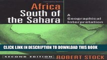 Read Now Africa South of the Sahara, Second Edition: A Geographical Interpretation (Texts in
