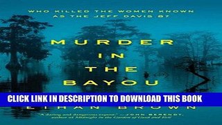 Read Now Murder in the Bayou: Who Killed the Women Known as the Jeff Davis 8? PDF Online