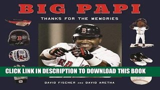 [EBOOK] DOWNLOAD Big Papi: David Ortiz, Thanks for the Memories READ NOW