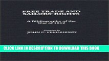 Read Now Free Trade and Sailors  Rights: A Bibliography of the War of 1812 (Bibliographies and