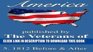 Read Now America: 1812 Before and After (America, Great Crises In Our History Told by its Makers