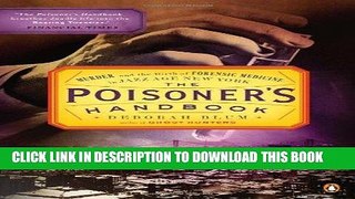 Read Now The Poisoner s Handbook: Murder and the Birth of Forensic Medicine in Jazz Age New York